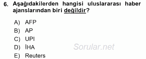 Haberciliğin Temel Kavramları 2016 - 2017 Dönem Sonu Sınavı 6.Soru