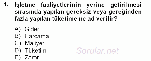 Sağlık Kurumlarında Maliyet Yönetimi 2012 - 2013 Ara Sınavı 1.Soru