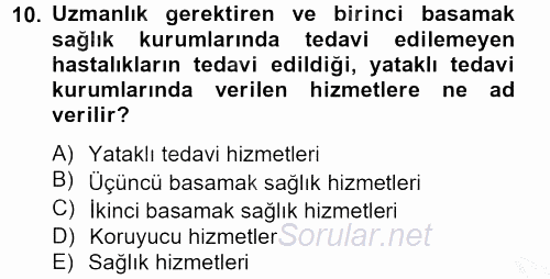 Sağlık Kurumlarında Maliyet Yönetimi 2012 - 2013 Ara Sınavı 10.Soru