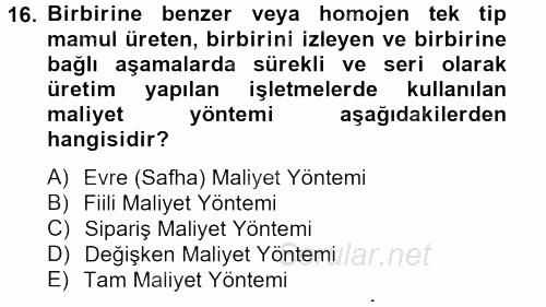 Sağlık Kurumlarında Maliyet Yönetimi 2012 - 2013 Ara Sınavı 16.Soru