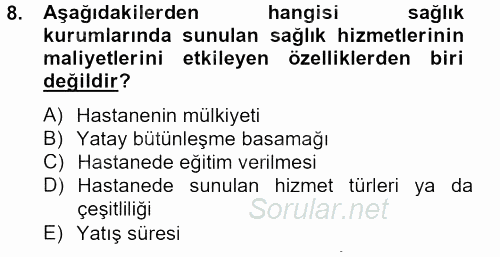 Sağlık Kurumlarında Maliyet Yönetimi 2012 - 2013 Ara Sınavı 8.Soru