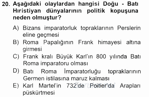 Genel Uygarlık Tarihi 2012 - 2013 Ara Sınavı 20.Soru