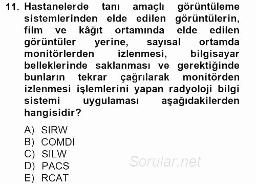 Sağlık Kurumlarında Bilgi Sistemleri 2012 - 2013 Dönem Sonu Sınavı 11.Soru