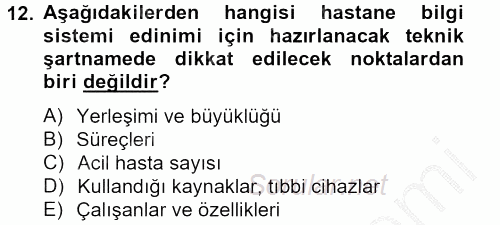 Sağlık Kurumlarında Bilgi Sistemleri 2012 - 2013 Dönem Sonu Sınavı 12.Soru