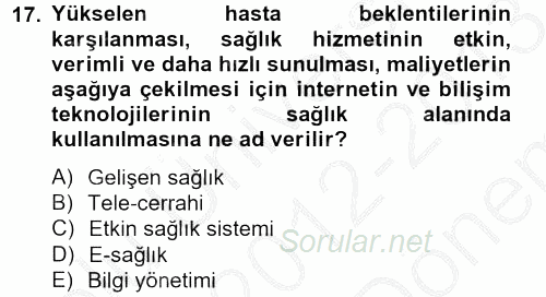 Sağlık Kurumlarında Bilgi Sistemleri 2012 - 2013 Dönem Sonu Sınavı 17.Soru