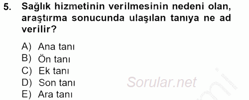 Sağlık Kurumlarında Bilgi Sistemleri 2012 - 2013 Dönem Sonu Sınavı 5.Soru