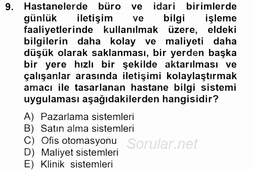 Sağlık Kurumlarında Bilgi Sistemleri 2012 - 2013 Dönem Sonu Sınavı 9.Soru