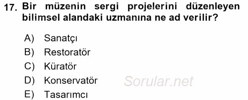 Müzecilik ve Sergileme 2016 - 2017 Dönem Sonu Sınavı 17.Soru