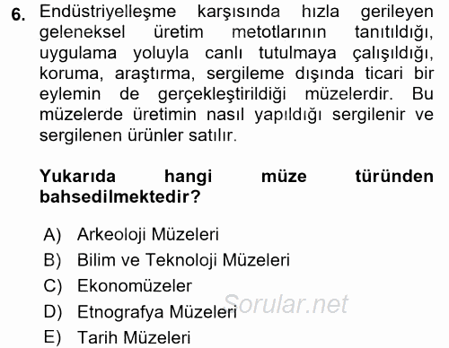 Müzecilik ve Sergileme 2016 - 2017 Dönem Sonu Sınavı 6.Soru