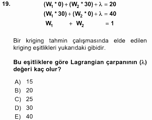 Coğrafi Bilgi Sistemleri İçin Temel İstatistik 2017 - 2018 3 Ders Sınavı 19.Soru