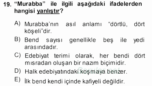 Eski Türk Edebiyatına Giriş: Biçim ve Ölçü 2013 - 2014 Ara Sınavı 19.Soru