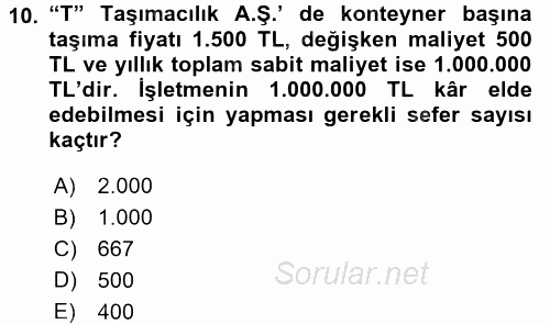 Lojistik Maliyetleri ve Raporlama 2 2016 - 2017 Dönem Sonu Sınavı 10.Soru