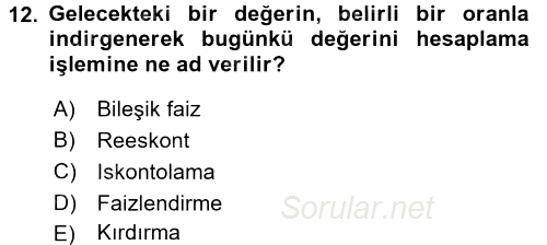 Finansal Yönetim 1 2016 - 2017 Ara Sınavı 12.Soru