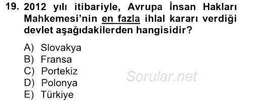 İnsan Hakları Ve Kamu Özgürlükleri 2012 - 2013 Dönem Sonu Sınavı 19.Soru