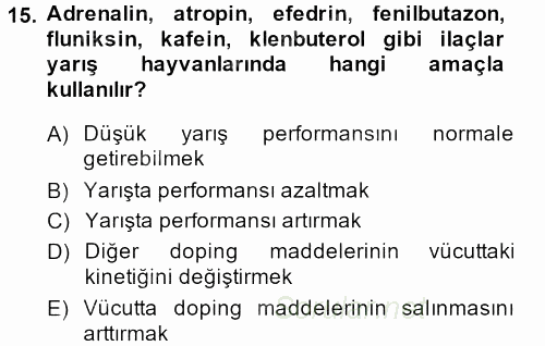 Temel Veteriner Farmakoloji ve Toksikoloji 2013 - 2014 Dönem Sonu Sınavı 15.Soru