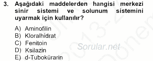 Temel Veteriner Farmakoloji ve Toksikoloji 2013 - 2014 Dönem Sonu Sınavı 3.Soru