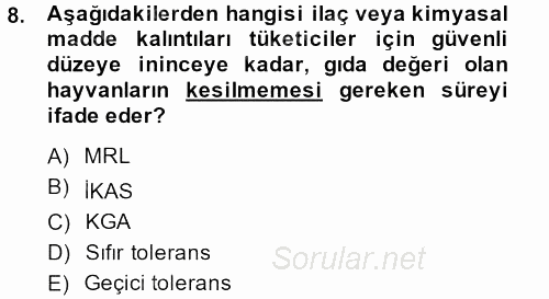 Temel Veteriner Farmakoloji ve Toksikoloji 2013 - 2014 Dönem Sonu Sınavı 8.Soru