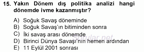 Diş Politika Analizi 2012 - 2013 Ara Sınavı 15.Soru