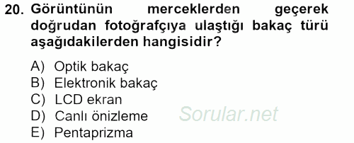 Sayısal Fotoğrafa Giriş 2012 - 2013 Dönem Sonu Sınavı 20.Soru