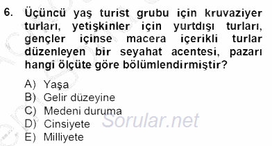 Turizm Pazarlaması 2012 - 2013 Dönem Sonu Sınavı 6.Soru Turizm Pazarlaması 2012 - 2013 Dönem Sonu Sınavı 6.Soru