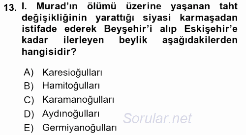 Osmanlı Tarihi (1299-1566) 2016 - 2017 Ara Sınavı 13.Soru