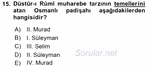 Osmanlı Tarihi (1299-1566) 2016 - 2017 Ara Sınavı 15.Soru