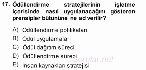 Ücret ve Ödül Yönetimi 2014 - 2015 Tek Ders Sınavı 17.Soru