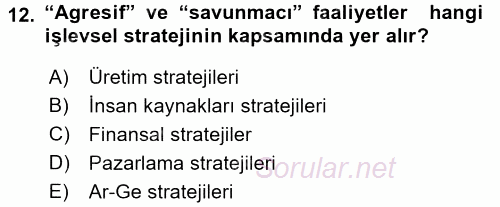 Stratejik Yönetim 2 2017 - 2018 Ara Sınavı 12.Soru