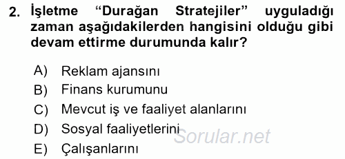 Stratejik Yönetim 2 2017 - 2018 Ara Sınavı 2.Soru
