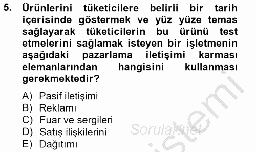 Pazarlama İletişimi 2012 - 2013 Ara Sınavı 5.Soru Pazarlama İletişimi 2012 - 2013 Ara Sınavı 5.Soru