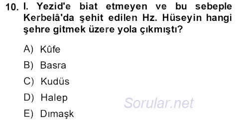 İslam Tarihi ve Medeniyeti 1 2013 - 2014 Dönem Sonu Sınavı 10.Soru