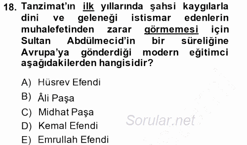 Osmanlı Devleti Yenileşme Hareketleri (1876-1918) 2014 - 2015 Ara Sınavı 18.Soru