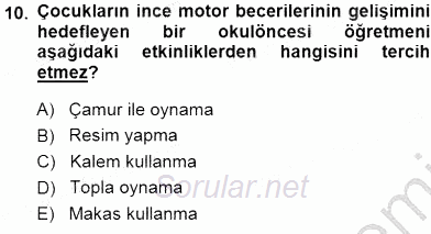 Erken Çocukluk Döneminde Gelişim 1 2013 - 2014 Dönem Sonu Sınavı 10.Soru