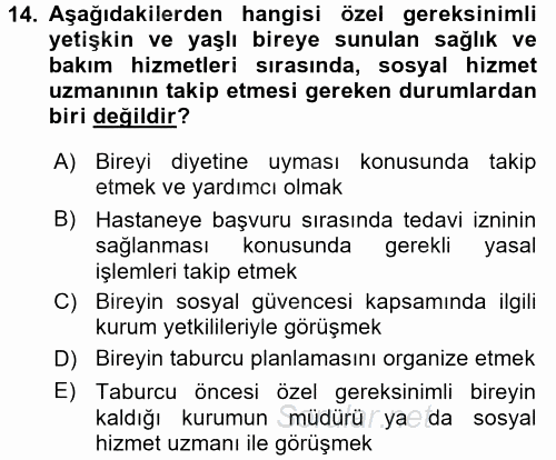 Özel Gereksinimli Bireyler ve Bakım Hizmetleri 2017 - 2018 Dönem Sonu Sınavı 14.Soru