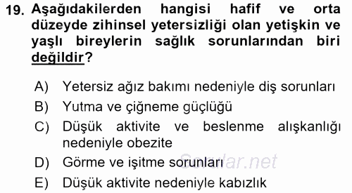 Özel Gereksinimli Bireyler ve Bakım Hizmetleri 2017 - 2018 Dönem Sonu Sınavı 19.Soru