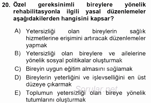 Özel Gereksinimli Bireyler ve Bakım Hizmetleri 2017 - 2018 Dönem Sonu Sınavı 20.Soru