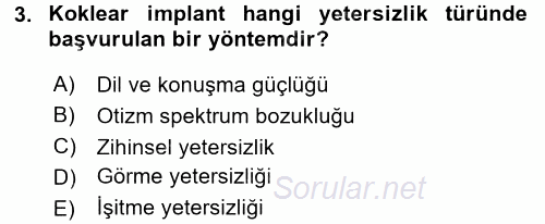 Özel Gereksinimli Bireyler ve Bakım Hizmetleri 2017 - 2018 Dönem Sonu Sınavı 3.Soru