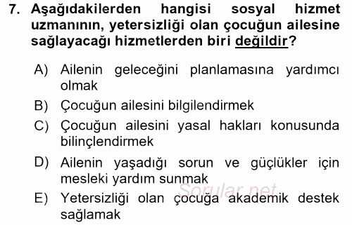 Özel Gereksinimli Bireyler ve Bakım Hizmetleri 2017 - 2018 Dönem Sonu Sınavı 7.Soru