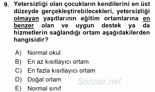 Özel Gereksinimli Bireyler ve Bakım Hizmetleri 2017 - 2018 Dönem Sonu Sınavı 9.Soru