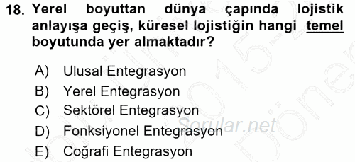 Lojistik İlkeleri 2015 - 2016 Dönem Sonu Sınavı 18.Soru