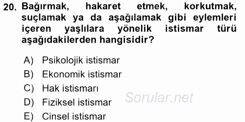 Yaşlılarda Çatışma Ve Stres Yönetimi 2 2017 - 2018 Dönem Sonu Sınavı 20.Soru
