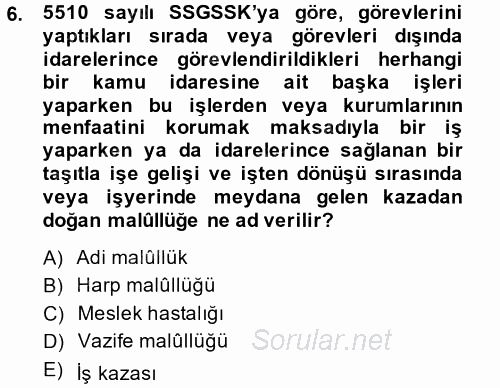 Sosyal Güvenlik Hukuku 2013 - 2014 Dönem Sonu Sınavı 6.Soru