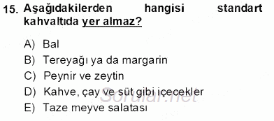Yiyecek ve İçecek Yönetimi 2013 - 2014 Tek Ders Sınavı 15.Soru