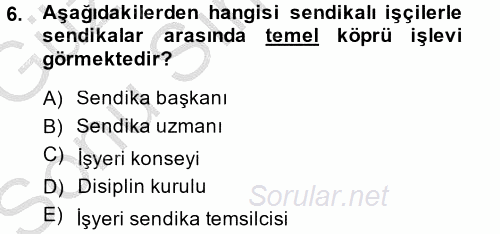 Endüstri İlişkileri 2014 - 2015 Dönem Sonu Sınavı 6.Soru