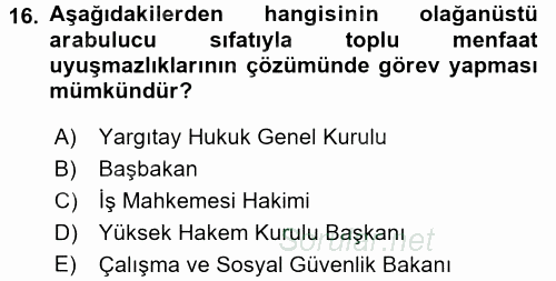 Toplu İş Hukuku 2017 - 2018 Dönem Sonu Sınavı 16.Soru