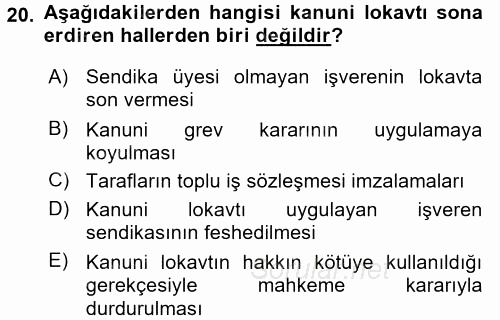 Toplu İş Hukuku 2017 - 2018 Dönem Sonu Sınavı 20.Soru