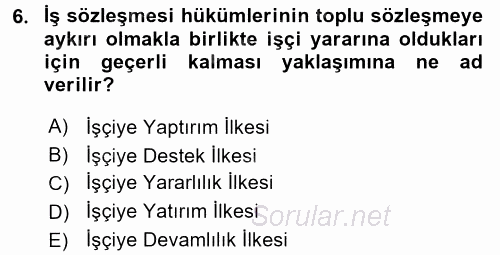 Toplu İş Hukuku 2017 - 2018 Dönem Sonu Sınavı 6.Soru