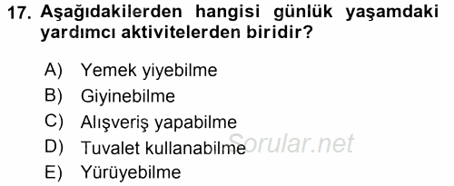 Yaşlı ve Hasta Bakım Hizmetleri 2015 - 2016 Tek Ders Sınavı 17.Soru
