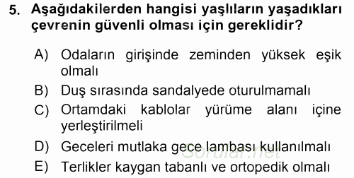 Yaşlı ve Hasta Bakım Hizmetleri 2015 - 2016 Tek Ders Sınavı 5.Soru