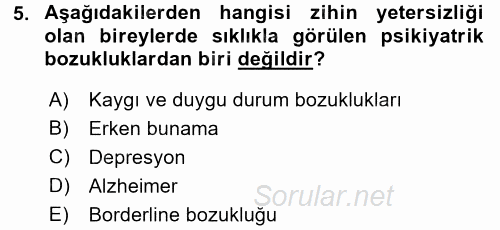 Bakıma Gereksinimi Olan Engelli Bireyler 2 2017 - 2018 Dönem Sonu Sınavı 5.Soru